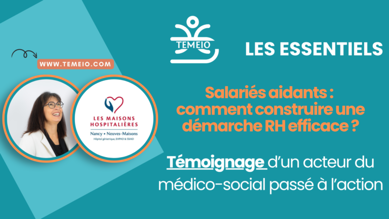 Salariés aidants, comment construire une démarche RH efficace ?